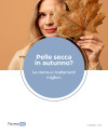 Pelle secca in Autunno? Le creme e i trattamenti migliori.