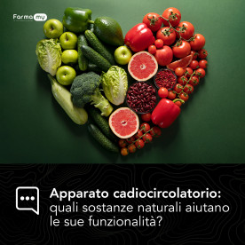 Quali sostanze naturali aiutano le funzionalità dell'apparato cardiocircolatorio